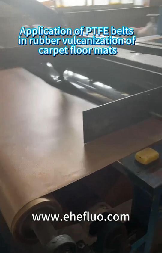 Application of PTFE belts in rubber vulcanization of carpet floor mats